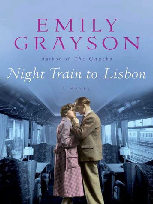 Title details for Night Train to Lisbon by Emily Grayson - Available